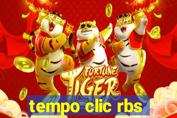 tempo clic rbs